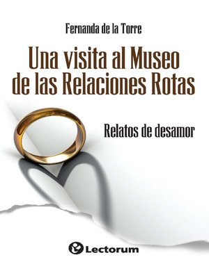cover image of Una visita al museo de las relaciones rotas. Relatos de desamor